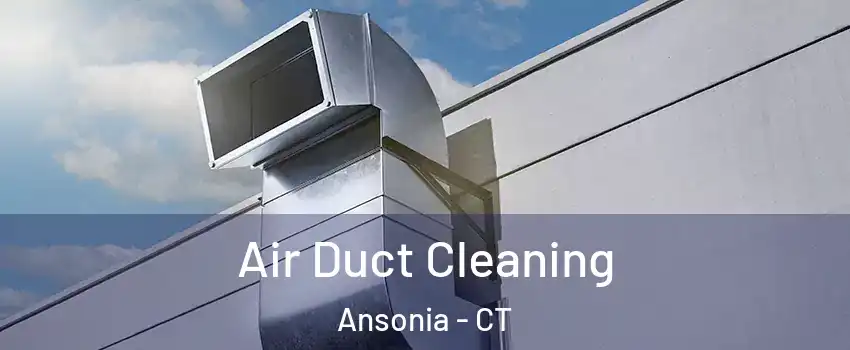  Air Duct Cleaning Ansonia - CT