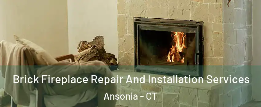  Brick Fireplace Repair And Installation Services Ansonia - CT