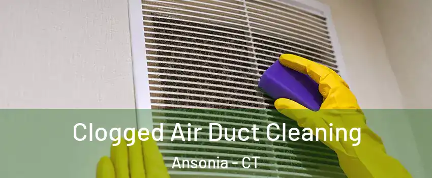  Clogged Air Duct Cleaning Ansonia - CT