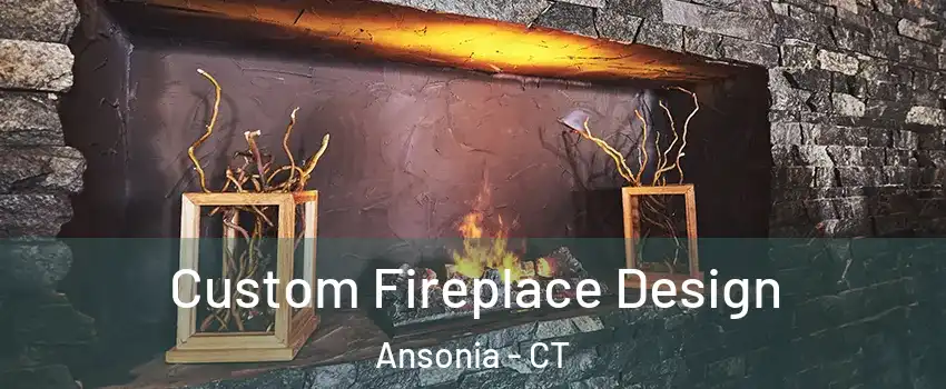  Custom Fireplace Design Ansonia - CT