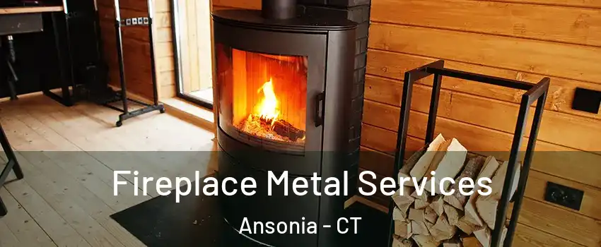  Fireplace Metal Services Ansonia - CT