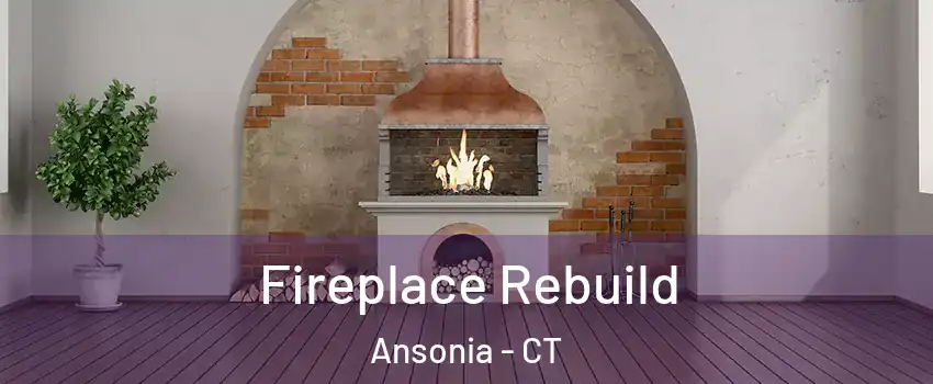  Fireplace Rebuild Ansonia - CT