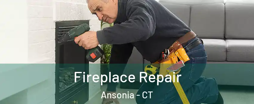  Fireplace Repair Ansonia - CT
