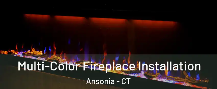  Multi-Color Fireplace Installation Ansonia - CT