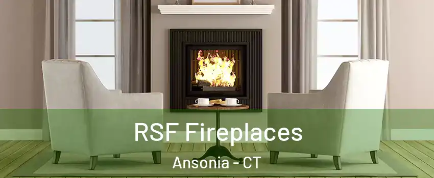  RSF Fireplaces Ansonia - CT