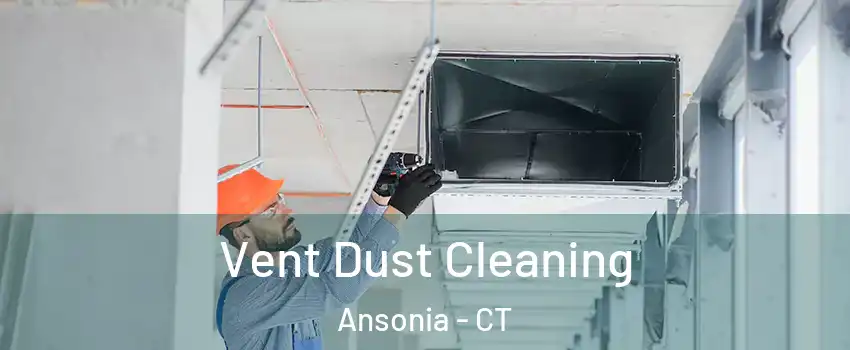  Vent Dust Cleaning Ansonia - CT